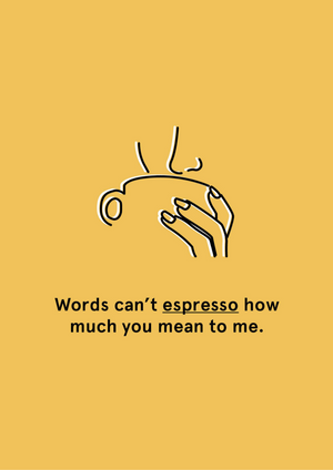 Card 6 (Words Can't Espresso)